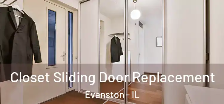  Closet Sliding Door Replacement Evanston - IL