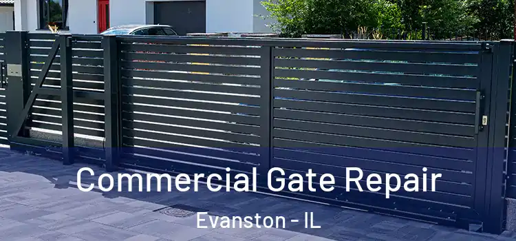 Commercial Gate Repair Evanston - IL