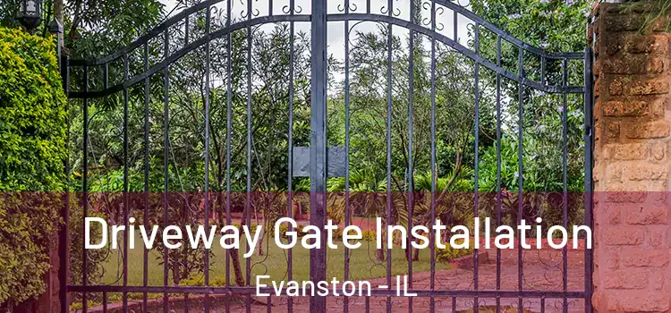 Driveway Gate Installation Evanston - IL