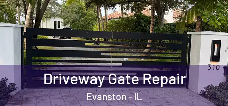 Driveway Gate Repair Evanston - IL