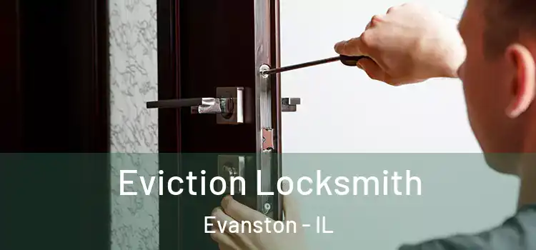  Eviction Locksmith Evanston - IL
