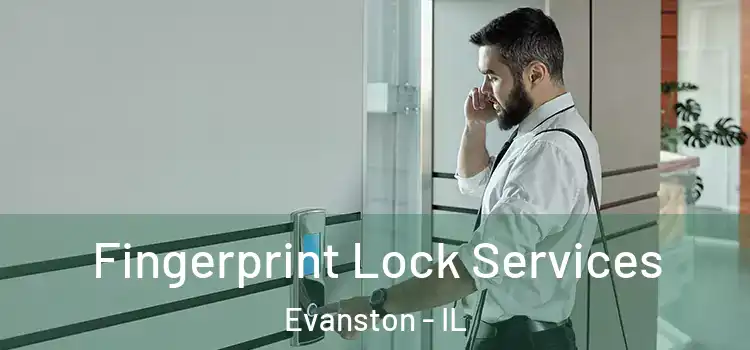  Fingerprint Lock Services Evanston - IL