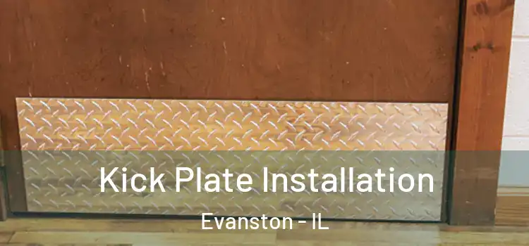 Kick Plate Installation Evanston - IL