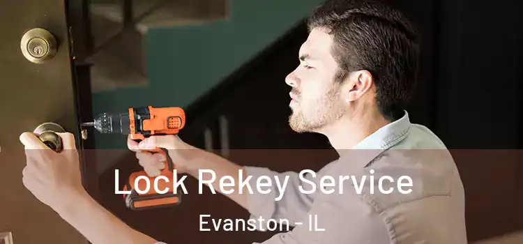 Lock Rekey Service Evanston - IL