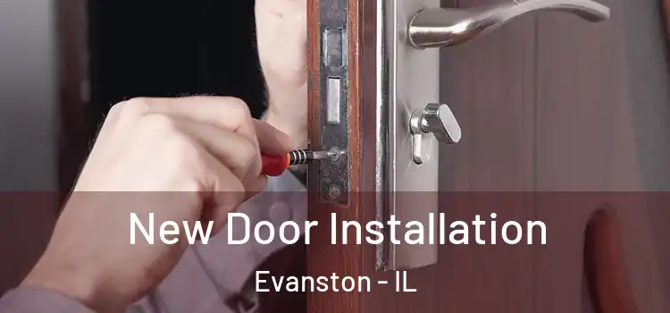  New Door Installation Evanston - IL
