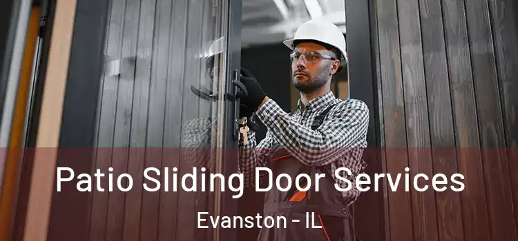 Patio Sliding Door Services Evanston - IL