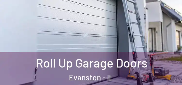  Roll Up Garage Doors Evanston - IL