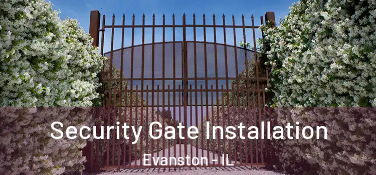 Security Gate Installation Evanston - IL