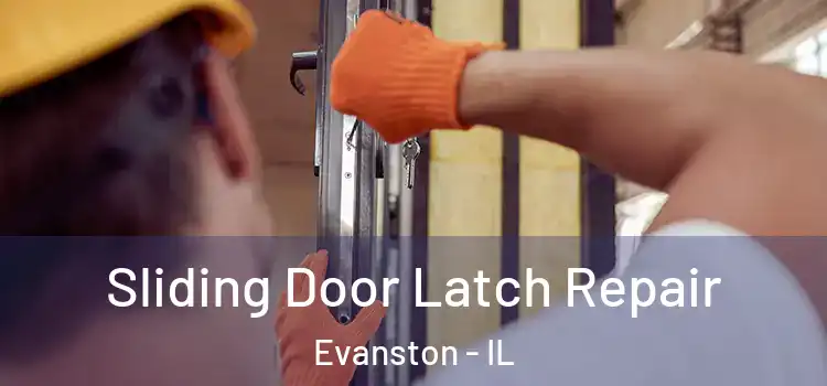 Sliding Door Latch Repair Evanston - IL