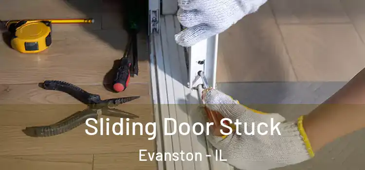 Sliding Door Stuck Evanston - IL